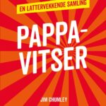 Pappa-vitser av Jim Chumley